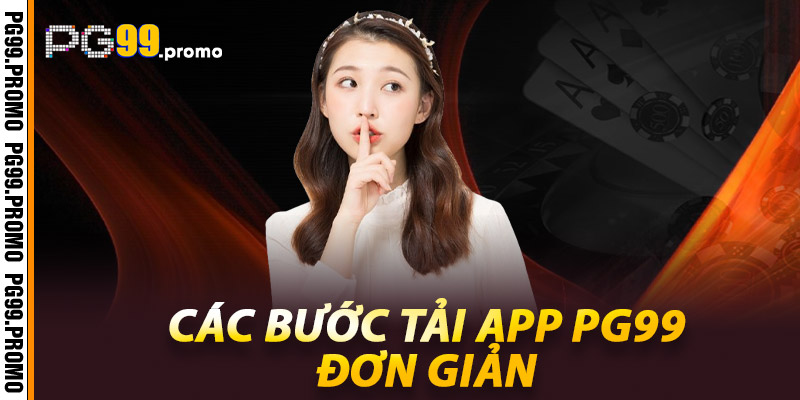 Hướng Dẫn Tải App PG99 Nhanh Chóng & An Toàn 2 Các bước tải app Pg99 đơn giản