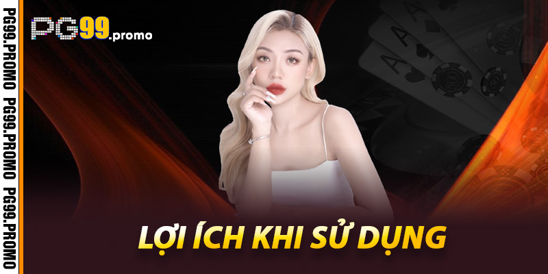 Hướng Dẫn Tải App PG99 Nhanh Chóng & An Toàn 3 Lợi ích khi sử dụng app Pg99